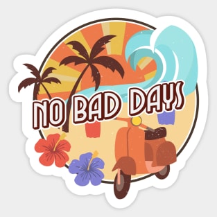 No Bad Days Sticker